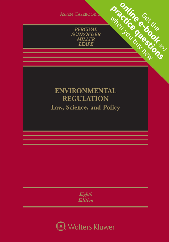 Environmental Regulation: Law, Science, and Policy • 8TH - OPTIONAL