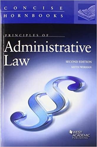 Werhans Principles of Administrative Law 3rd Edition