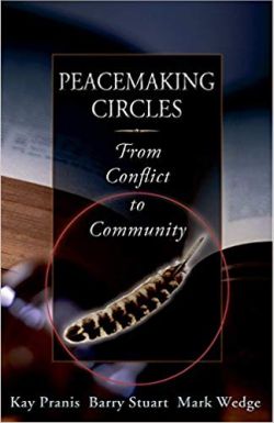 Peacemaking Circles: From Conflict to Community