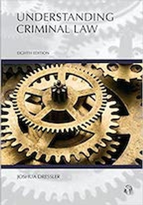 Understanding Criminal Law 8E - REQUIRED