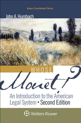 Whose Monet? An introduction to the American Legal System 2E