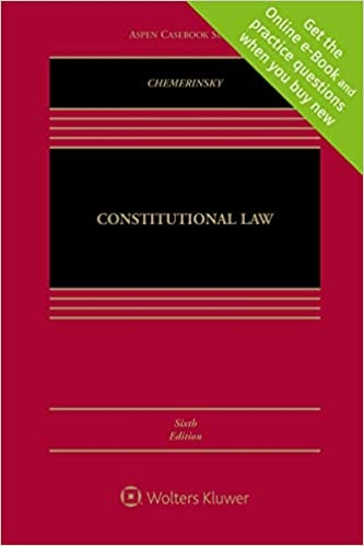 Constitutional Law 6e - REQUIRED
