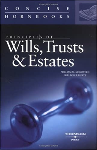 Principles of Wills, Trusts & Estates